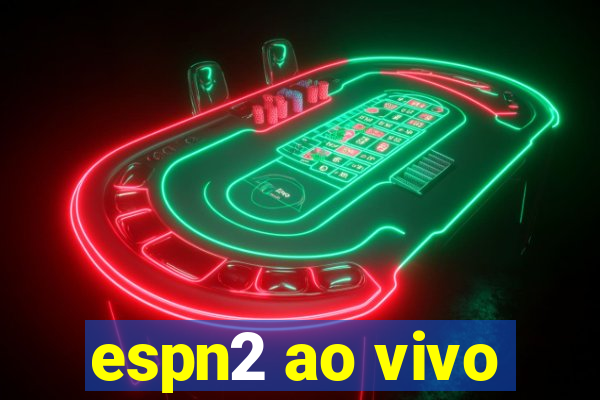 espn2 ao vivo